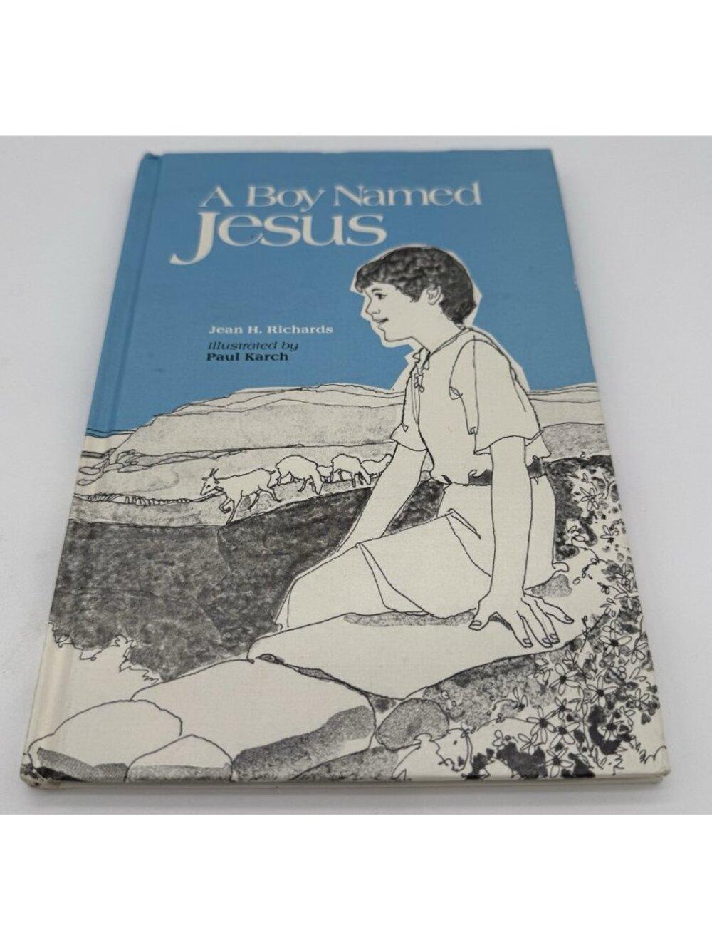 1965 Vintage A Boy Named Jesus by Jean H. Richards Hardcover Book